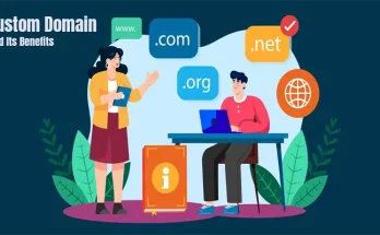 What is a Custom Domain and Its Benefits?